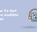 How to Get A Free Audible Membership